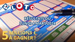 Résultats Loto : Tirage du lundi 4 mars 2024