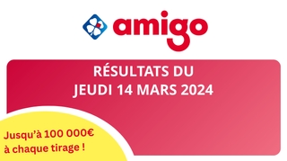 Résultats Amigo : Tirages du jeudi 14 mars 2024