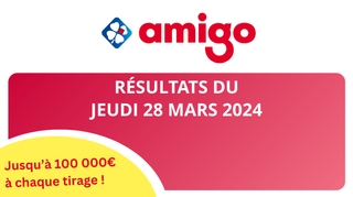 Résultats Amigo : Tirages du jeudi 28 mars 2024