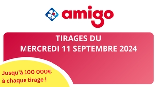 Résultats Amigo : Tirages du mercredi 11 septembre 2024