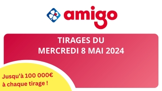 Résultats Amigo : Tirages du mercredi 8 mai 2024
